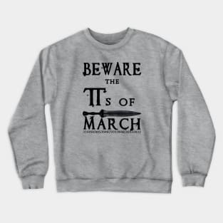 Pi Day Shakespeare Beware the Pis of March 3.14 Crewneck Sweatshirt